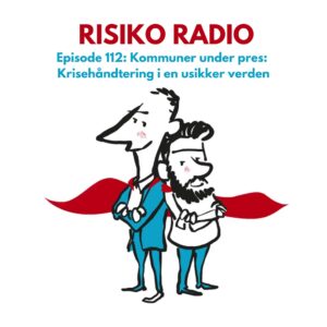 Risiko Radio - Kommuner under pres: Krisehåndtering i en usikker verden