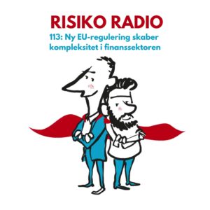 Risiko Radio - Ny EU-regulering skaber kompleksitet i finanssektoren